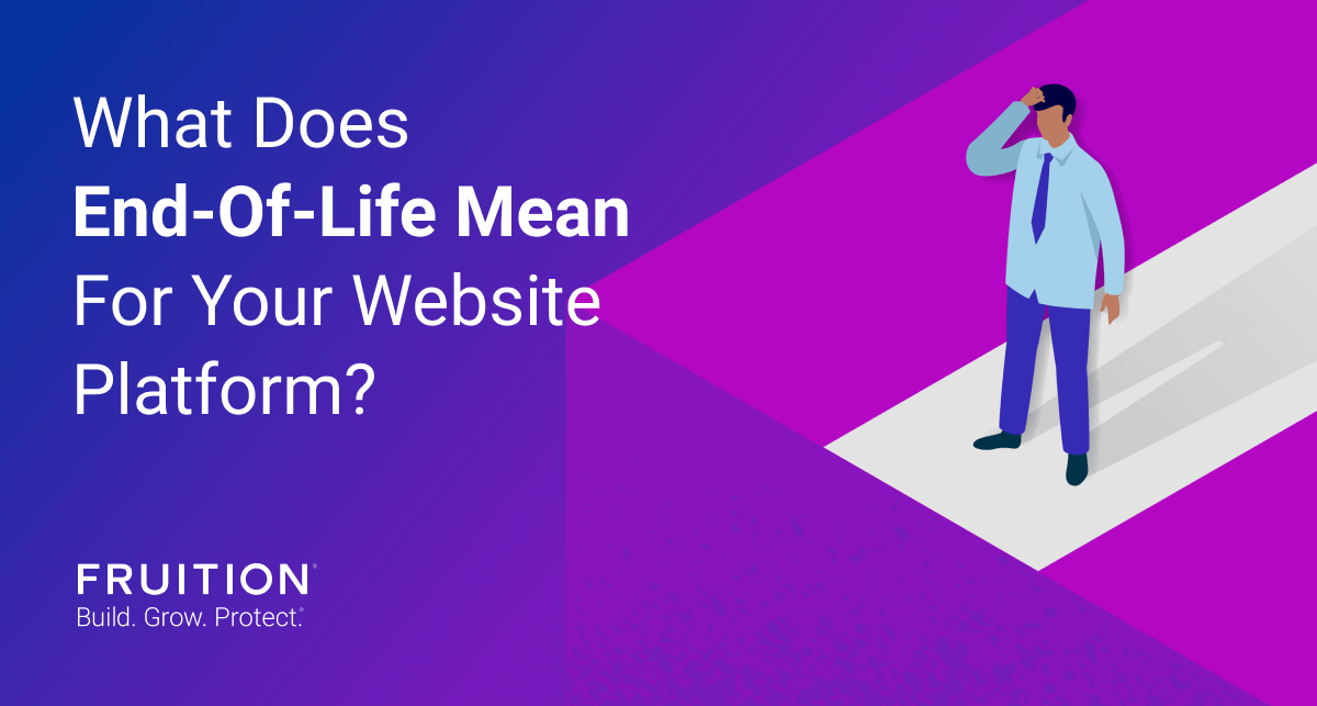 what-does-end-of-life-eol-mean-for-your-website-platform-fruition